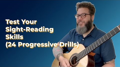 Test Your Sight-Reading Skills (24 Progressive Drills)