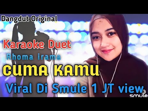 Karaoke duet Cuma Kamu ( Rhoma irama ) duet karaoke dangdut tanpa vokal cowok ( duet karaoke smule )