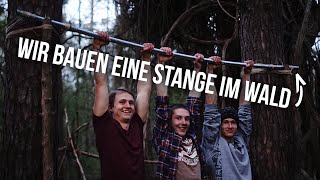 Wir bauen eine Klimmzugstange im Wald