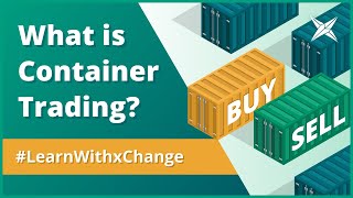 Container Trading: How does it work and who's involved?