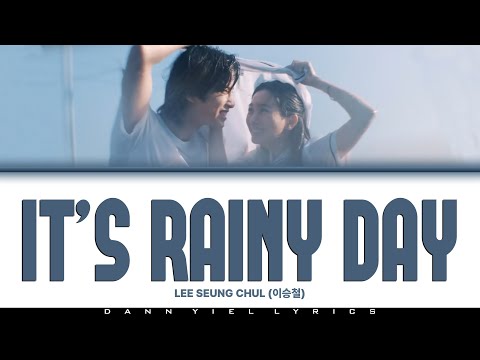 Lee Seung Chul 이승철 Its Rainy Day Hanromeng Lyrics Video Lee Seung Chul 이승철 Its Rainy Day Hanromeng Lyrics Video