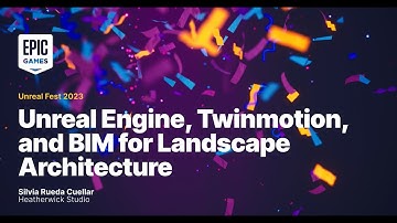 Unreal Fest 2023: Unreal Engine, Twinmotion, and BIM for Landscape Architecture