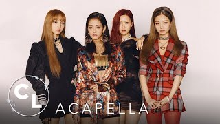 BLACKPINK - DDU-DU DDU-DU (Almost Studio Acapella)