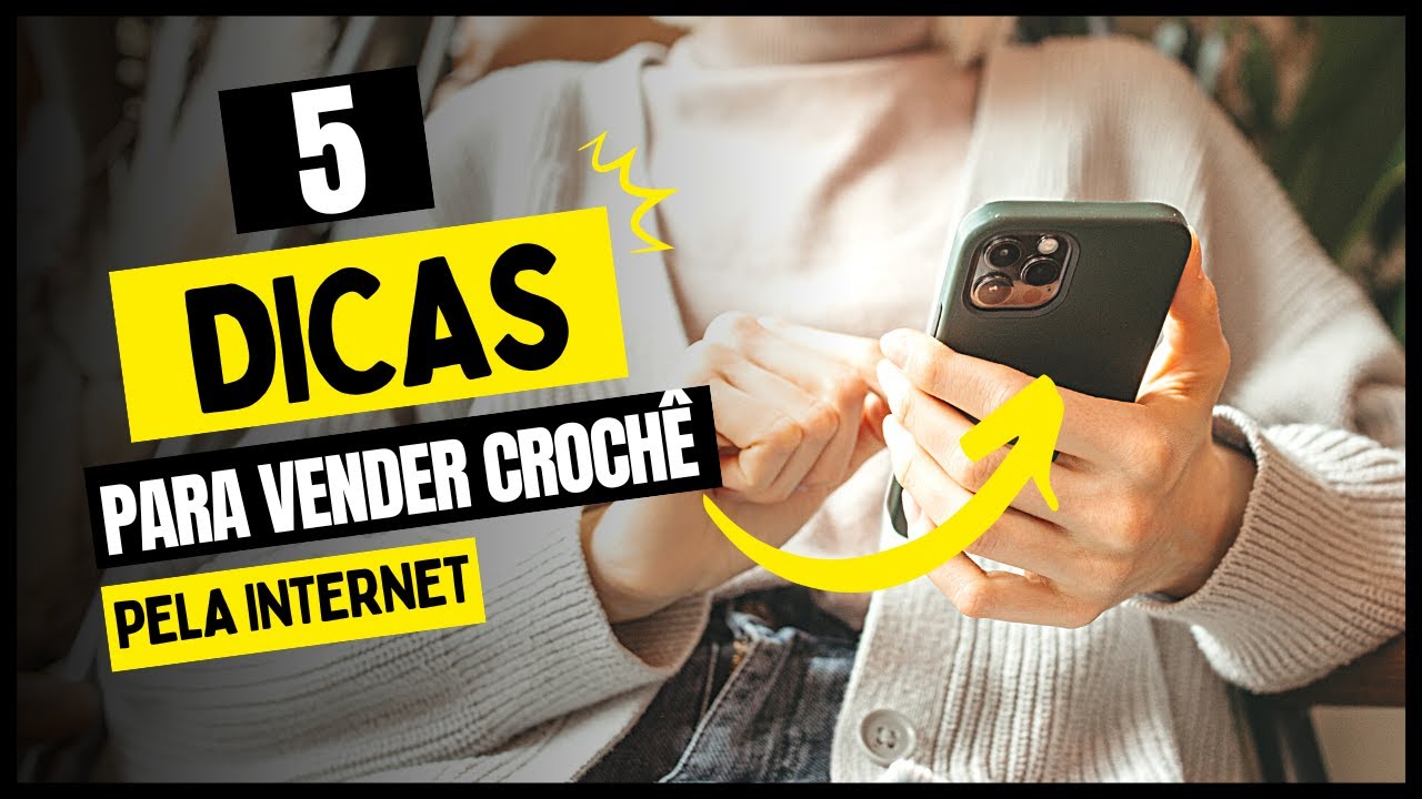 5 Dicas para vender crochê pela internet - YouTube