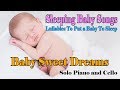 Baby Sweet Dreams - Lullabies and Baby Songs ❤♫☆ Baby Sleep Piano Music To Put Your Baby To Sleep