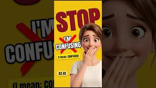 Stop Saying "I'm Confusing" — Just Say I AM CONFUSED (A2-B1 English)