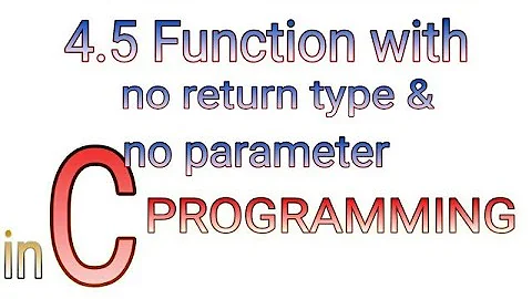4.5 function with no return type and no argument or parameter | C programming Tutorial by Prolgo