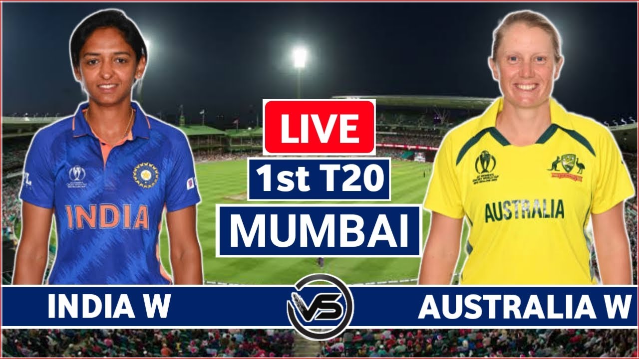 India Women vs Australia Women 1st T20 Live Scores IND W vs AUS W 1st T20 Live Commentary