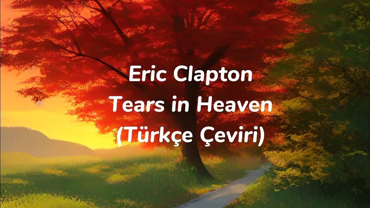 Eric Clapton 💘Tears In Heaven (Tradução) 