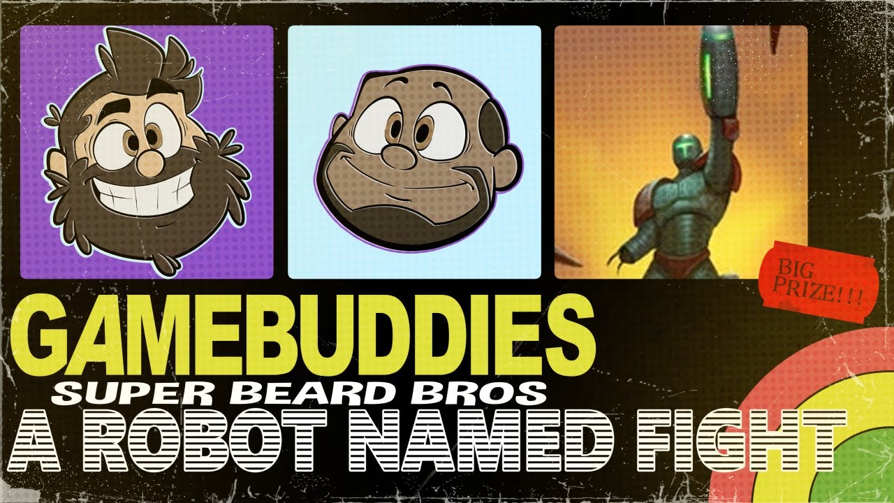A Robot Named Fight! | Gamebuddies | Ep. #6 | Super Beard Bowl
