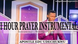APOSTLE EDU UDECHUKWU PRAYER INSTRUMENTAL 1 HOUR.