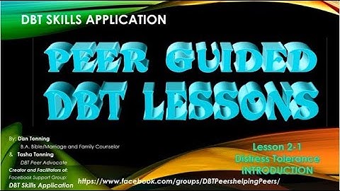 Intro to Distress Tolerance 2-1  for PEER GUIDED DBT LESSONS (Revised Version)