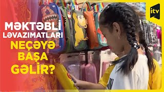Yeni Tədris Ilinin Başlamasına Az Qalıb Məktəb Ləvazimatları Neçəyədir?