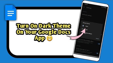 Turn On Dark Theme On Your Google Docs App