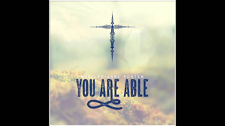 Shelley-Anne Foster - You Are Able