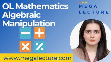 O Level Mathematics - Algebraic Manipulation