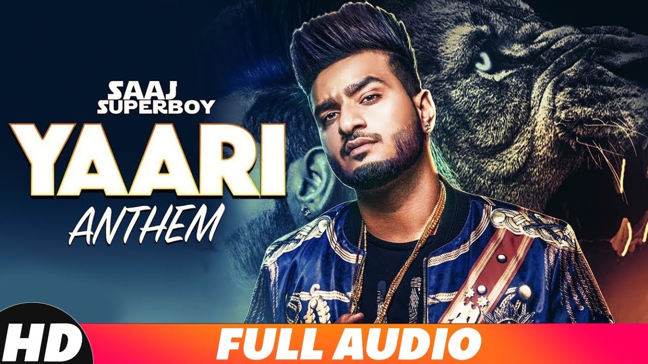 Yaari Anthem (Full Audio) | Saaj Superboy | Latest Punjabi Song 2018 | Speed Records