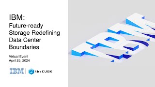 theCUBE live coverage of IBM Future-Ready Storage 2024 | Official Trailer