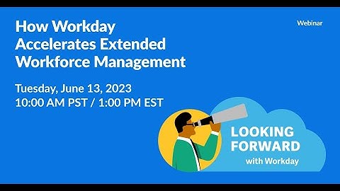 How Workday Accelerates Extended Workforce Management
