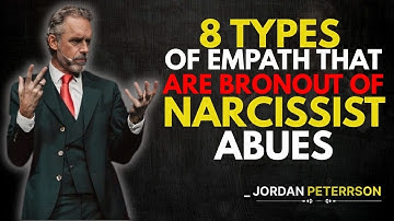 8 Types of Empath That Are Born Out of Narcissistic Abuse | Jordan Peterson Motivational Speech...