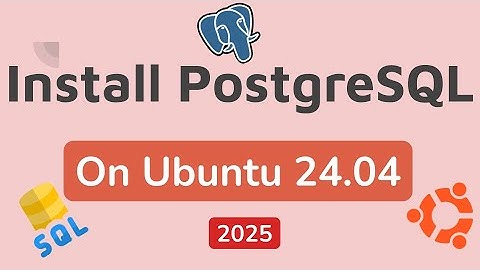 How to Install PostgreSQL on Ubuntu 24.04 | Full Setup Guide