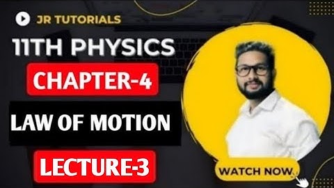 11th Physics | Chapter No 4 | Law of Motion | Lecture 3 | Maharashtra Board | JR Tutorials |