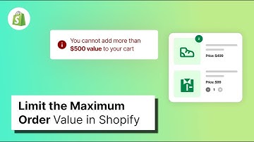 How to Limit the Maximum Order Value in Shopify | Protect High-Value Orders