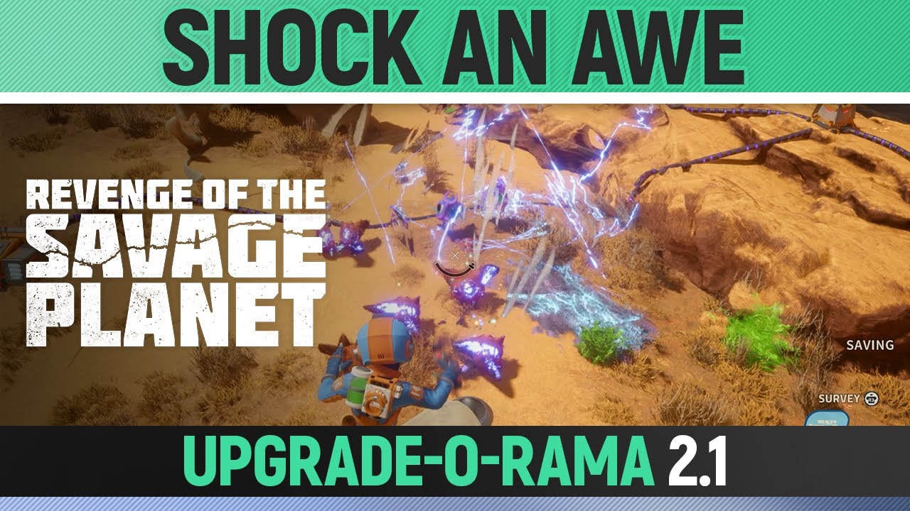 Revenge of the Savage Planet - Shock an Awe - Upgrade-O-Rama 2.1 (Part-Time Explorer)