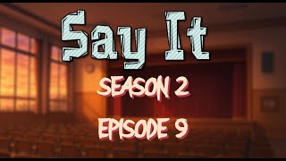 Say It (The Podcast) | SEASON 2 - EPISODE 9
