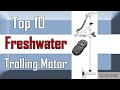 ✅ 10 Best Trolling Motor Models for Freshwater Fishing 2022