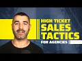 High Ticket Sales - How to Get Bigger Agency Clients