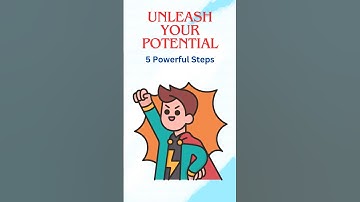Unleash Your Potential 5 Powerful Steps