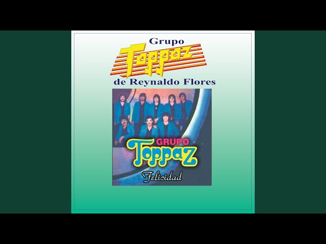 Grupo Toppaz De Reynaldo Flores -  Todo Lo Perdí
