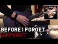 Slipknot - Before I Forget (Condensed Guitar Version) Cover