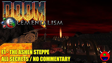 Doom 2: Elementalism - F1 The Ashen Steppe - All Secrets No Commentary