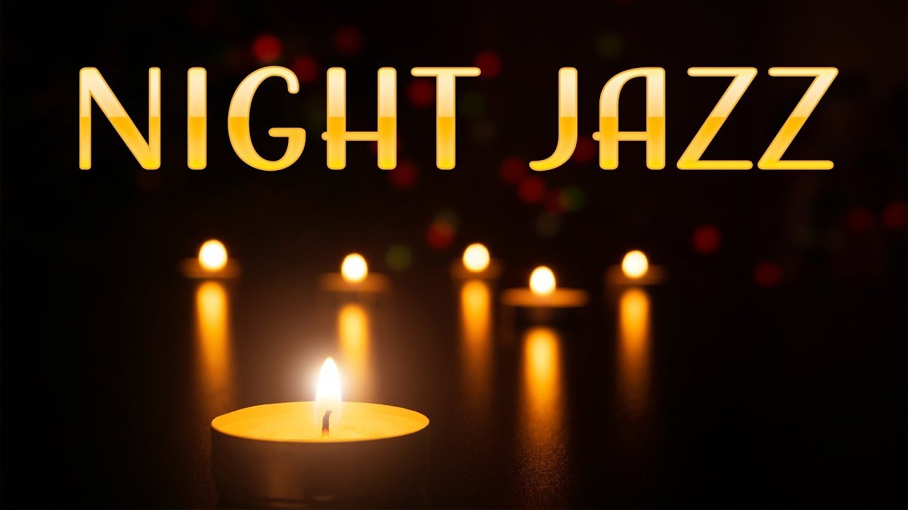 Smooth JAZZ Night, Candles and JAZZ for relaxing YouTube Music