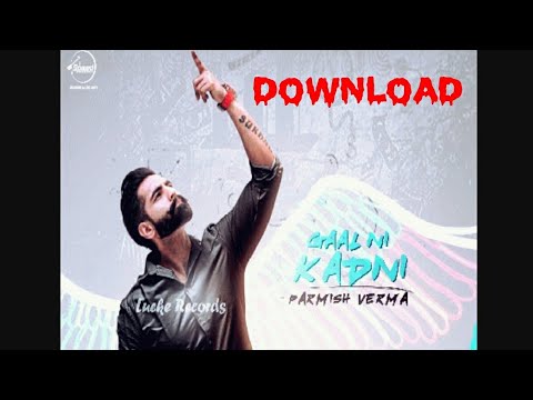How To Download Gaal Ni Kadni Song By Parmish Verma