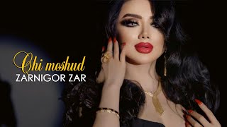 Zarnigor Zar - Chi Meshud | Зарнигор Зар - Чи Мешуд