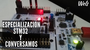 Especialización, STM32 y conversamos - Wels Theory