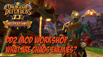 DD2 Mod Workshop - What Are Chaos Enemies?
