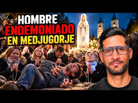 Un hombre se le manifestó un demonio en Medjugorje Y esto ocurrió