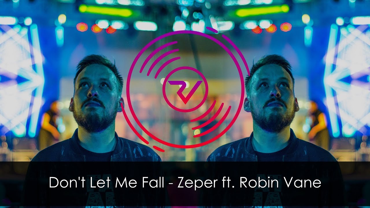 Dont Let Me Fall   Zeper ft Robin Vane Lyric Video