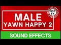 Male Yawn Happy Sounds Male Yawn Happy Sound Fx Male Yawn Happy Sound Effects Male Yawn Happy Sfx 