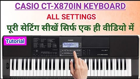 CASIO CT-X870IN KEYBOARD ALL SETTINGS | Tutorial Video | Shekhar Music Academy