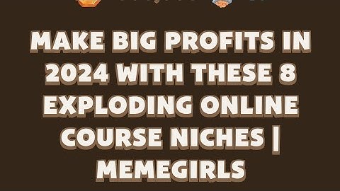 Make Big Profits in 2024 with These 8 Exploding Online Course Niches | MemeGirls video code