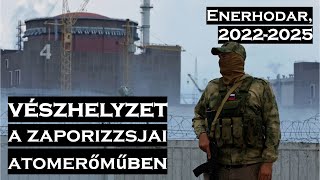 Vészhelyzet a Zaporizzsjai Atomerőműben | Enerhodar, 2022-2025