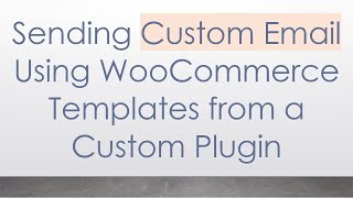 Sending Custom Email Using WooCommerce Templates from a Custom Plugin