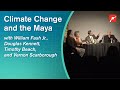 Climate Change and the Maya - William Fash Jr., Douglas Kennett, Timothy Beach, Vernon Scarborough