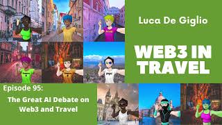 Web3 in Travel #95- The Great AI Debate on Web3 and Travel