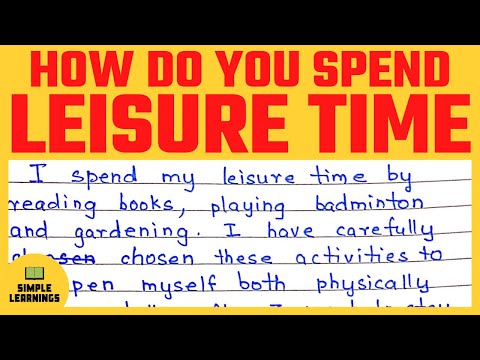 Leisure Time Essay - How Do You Spend Leisure Time Essay - Free Time Activities and Hobbies Essay